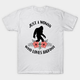 Just a woman who loves bigfoot T-Shirt